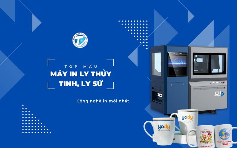Top mẫu máy in ly thủy tinh, ly sứ được ưa chuộng hiện nay - Công nghệ mới nhất